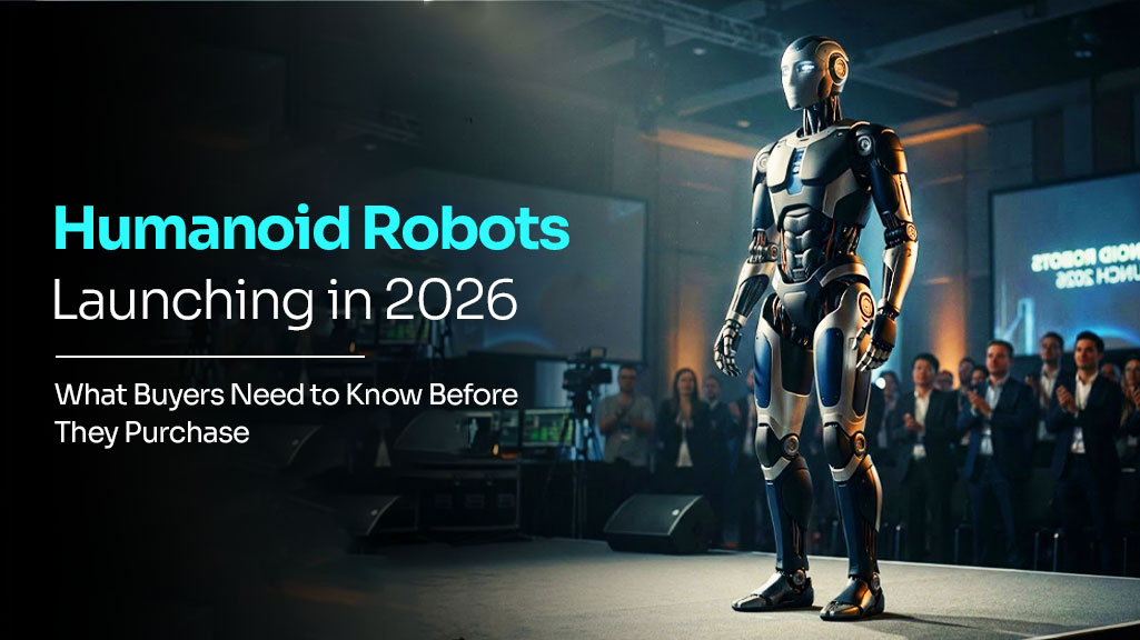 Read more about the article Humanoid Robots Launching in 2026: What Buyers Need to Know Before They Purchase